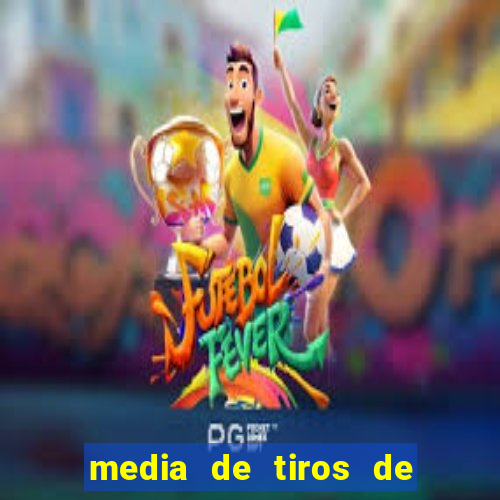 media de tiros de meta por jogo